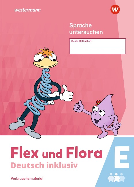 Flex und Flora - Deutsch inklusiv. Sprache untersuchen inklusiv E - 