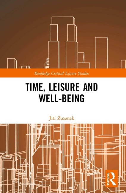 Time, Leisure and Well-Being - Jiri Zuzanek