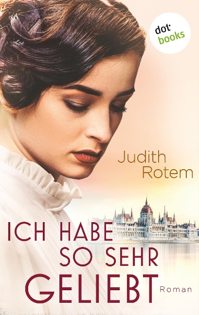 Ich habe so sehr geliebt - Judith Rotem