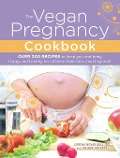 Cover-Bild zum Titel 'The Vegan Pregnancy Cookbook' von 'Lorena Novak Bull'