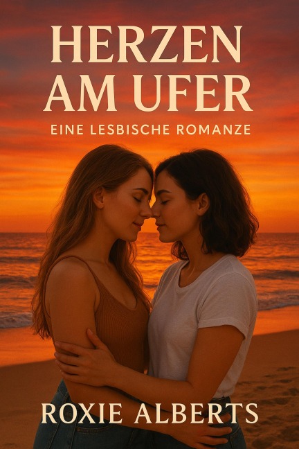 Herzen am Ufer: Eine Lesbische Romanze - Roxie Alberts