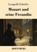 Cover-Bild zum Titel 'Mozart und seine Freundin' von 'Leopold Schefer'