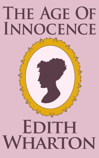 The Age of Innocence - Edith Wharton