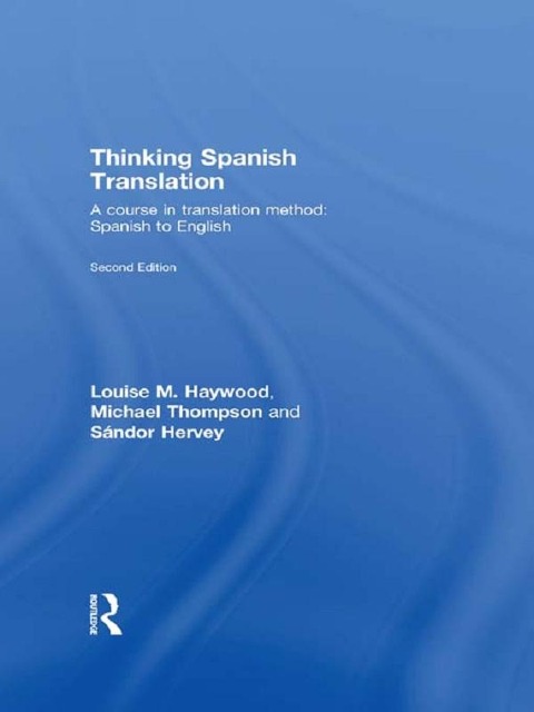 Thinking Spanish Translation - Michael Thompson, Louise M. Haywood