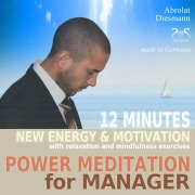 Cover-Bild zum Titel 'Power Meditation for Manager - 12 minutes new energy and motivation with relaxation and mindfulness exercises' von 'Torsten Abrolat, Franziska Diesmann'
