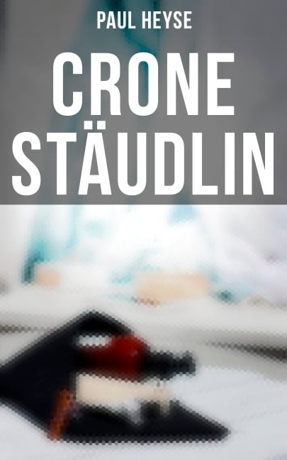 Crone Stäudlin - Paul Heyse