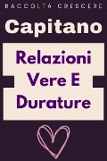 Cover-Bild zum Titel 'Relazioni Vere E Durature (Raccolta Crescere, #8)' von 'Capitano Edizioni'