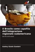 Cover-Bild zum Titel 'Il Brasile come capofila dell'integrazione regionale sudamericana' von 'Audrey Gisele Goedert'