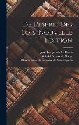 Cover-Bild zum Titel 'De L'esprit Des Lois, Nouvelle Edition' von ''