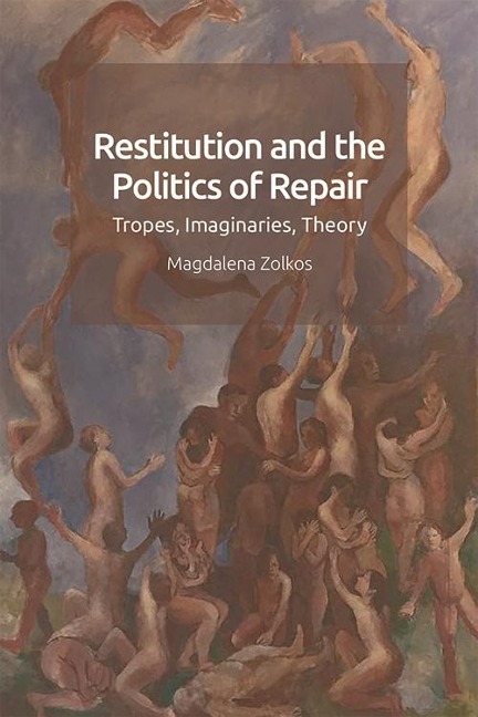 Restitution and the Politics of Repair - Magdalena Zolkos