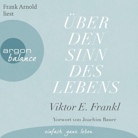 Über den Sinn des Lebens - Viktor E. Frankl