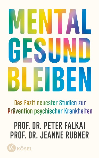 Mental gesund bleiben - Peter Falkai, Jeanne Rubner