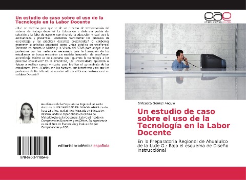 Un estudio de caso sobre el uso de la Tecnología en la Labor Docente - Enriqueta Gómez Angulo
