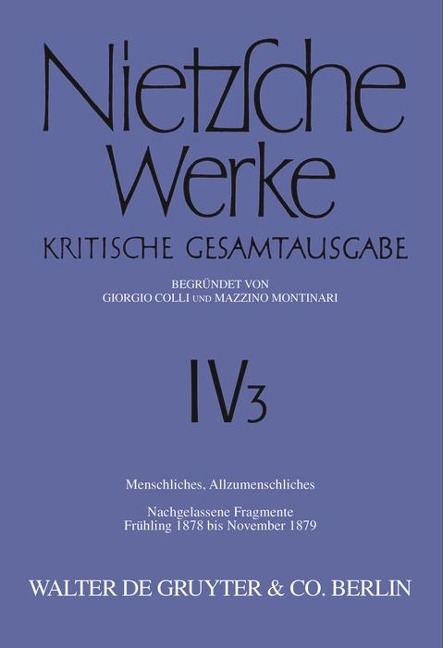 Menschliches, Allzumenschliches, Band 2: Nachgelassene Fragmente, Frühling 1878 bis November 1879 - Friedrich Nietzsche
