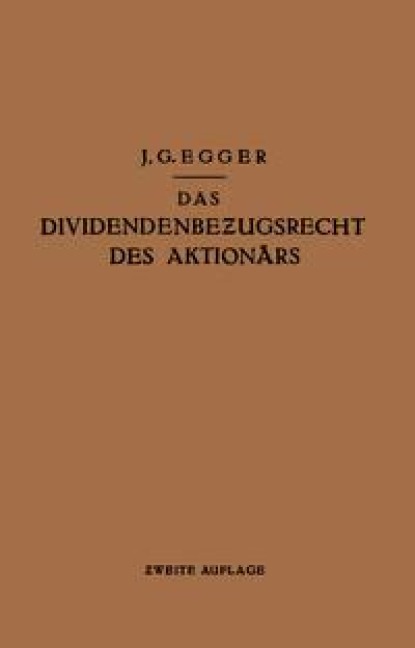 Das Dividendenbezugsrecht des Aktionärs - J. G. Egger