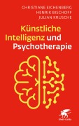 Cover-Bild zum Titel 'Künstliche Intelligenz und Psychotherapie' von 'Christiane Eichenberg, Henrik Bischoff, Julian Krusche'