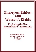 Cover-Bild zum Titel 'Embryos, Ethics, and Women's Rights' von 'Elaine Baruch, Joni Seager, Amadeo F D'Adamo'