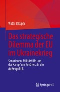 Cover-Bild zum Titel 'Das strategische Dilemma der EU im Ukrainekrieg' von 'Viktor Jakupec'