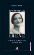 Cover-Bild zum Titel 'Il tuo nome sarà Irene. Il romanzo della vita di Irene Brin' von 'Claudia Fusani'