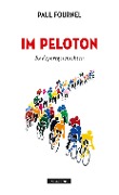 Im Peloton - Paul Fournel