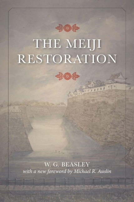 The Meiji Restoration - W G Beasley