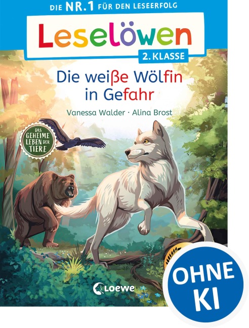 Leselöwen 2. Klasse - Das geheime Leben der Tiere - Die weiße Wölfin in Gefahr - Vanessa Walder