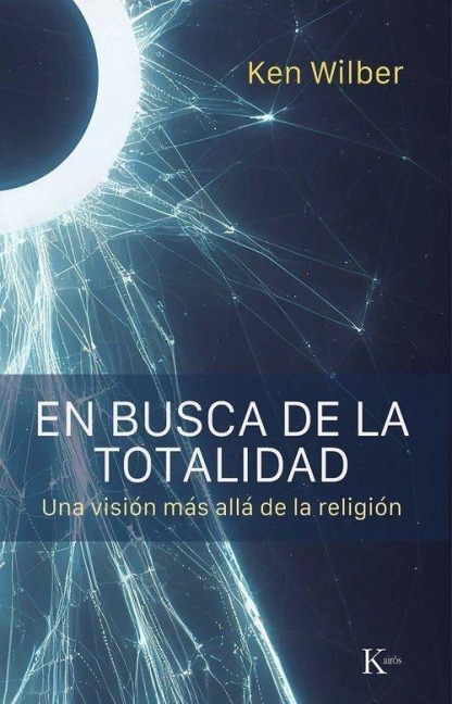 En Busca de la Totalidad / In Search of Totality - Ken Wilber