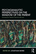 Cover-Bild zum Titel 'Psychoanalytic Perspectives on the Shadow of the Parent' von ''