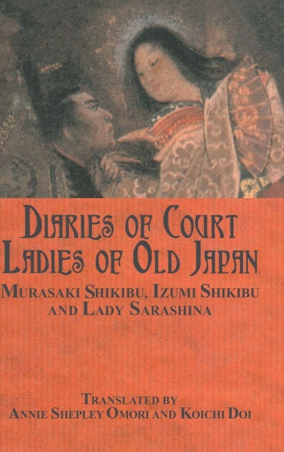 Diaries of Court Ladies of Old Japan - Lady Sarashina, Murasaki Shikibu
