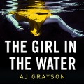 The Girl in the Water - A. J. Grayson