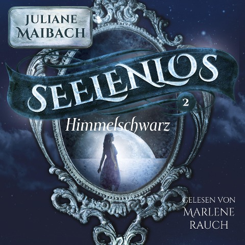 Himmelsschwarz - Seelenlos Serie Band 2 - Romantasy Hörbuch - Fantasy Hörbücher, Juliane Maibach