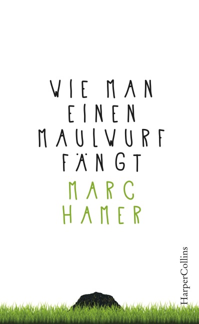 Wie man einen Maulwurf fängt - Marc Hamer