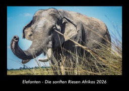 Cover-Bild zum Titel 'Elefanten - Die sanften Riesen Afrikas 2026 Fotokalender DIN A3' von 'Tobias Becker'