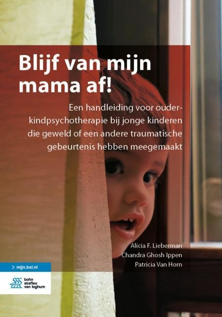 Blijf Van Mijn Mama Af! - Alicia F Lieberman, Chandra Ghosh Ippen, Patricia Van Horn