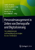 Personalmanagement in Zeiten von Demografie und Digitalisierung - 