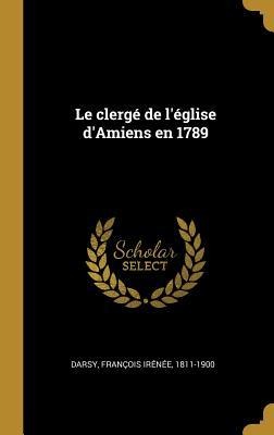 Le clergé de l'église d'Amiens en 1789 - 