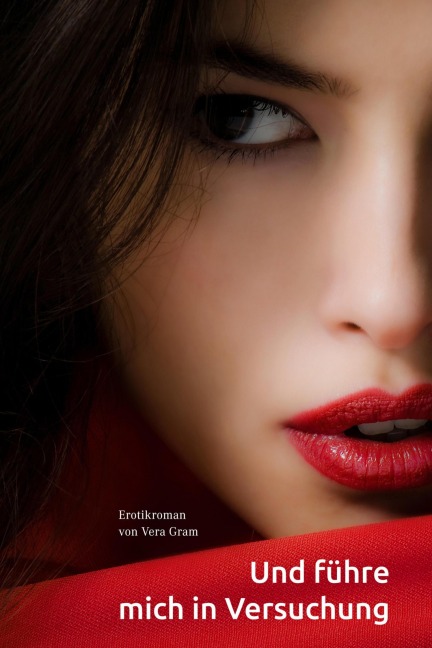 Und führe mich in Versuchung - Vera Gram