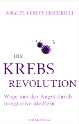 Cover-Bild zum Titel 'Die Krebsrevolution' von 'Miguel Corty Friedrich'