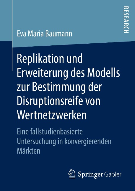 Replikation und Erweiterung des Modells zur Bestimmung der Disruptionsreife von Wertnetzwerken - Eva Maria Baumann