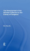 Cover-Bild zum Titel 'The Development Of The Chinese Collection In The Library Of Congress' von 'Shu Chao Hu'