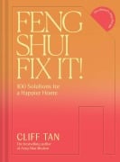 Cover-Bild zum Titel 'Feng Shui Fix It! 100 Solutions for a Happier Home' von 'Cliff Tan'