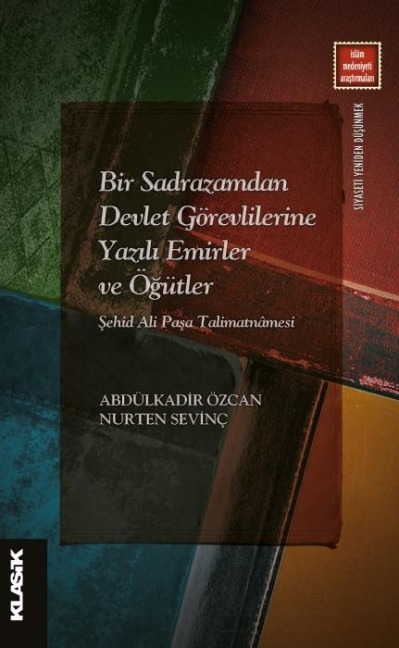 Bir Sadrazamdan Devlet Görevlilerine Yazili Emirler ve Ögütler - Nurten Sevinc
