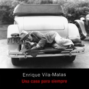 Cover-Bild zum Titel 'Una casa para siempre' von 'Enrique Vila-Matas'