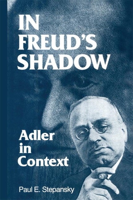 In Freud's Shadow - Paul E. Stepansky