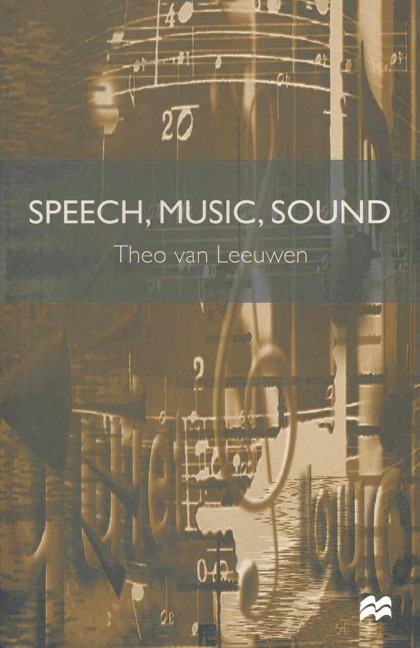 Speech, Music, Sound - Theo Van Leeuwen