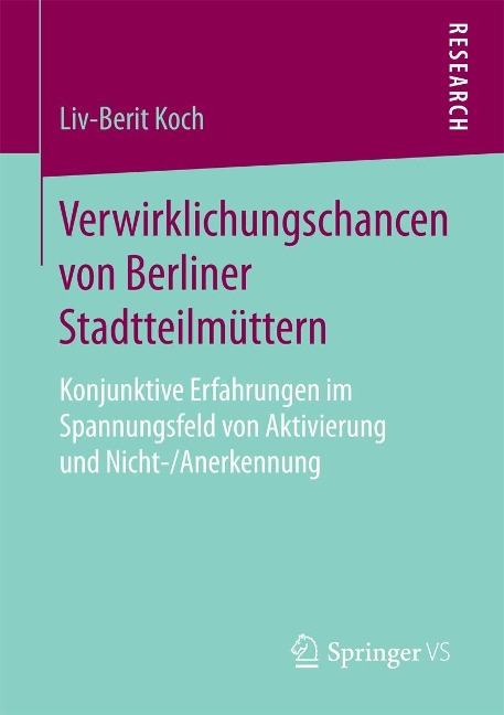 Verwirklichungschancen von Berliner Stadtteilmüttern - Liv-Berit Koch