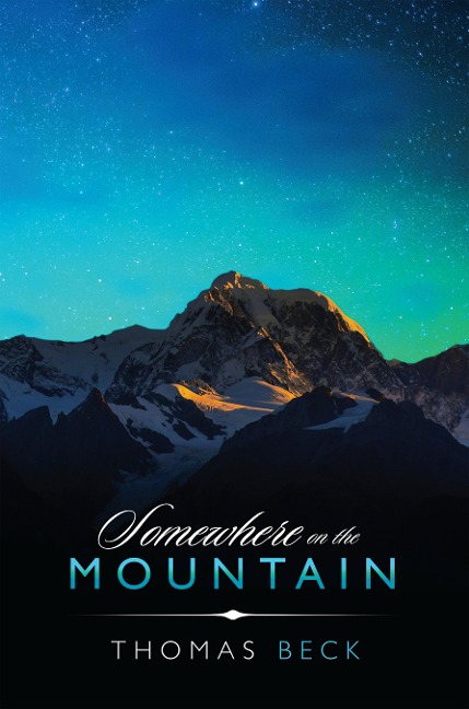 Somewhere on the Mountain - Thomas Beck