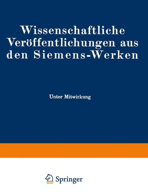 Wissenschaftliche Veröffentlichungen aus den Siemens-Werken - Fritz Bath, Ragnar Holm, Kurt Illing, Bernhard Kirschstein, Rudolf Bingel