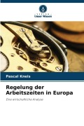 Cover-Bild zum Titel 'Regelung der Arbeitszeiten in Europa' von 'Pascal Kneis'
