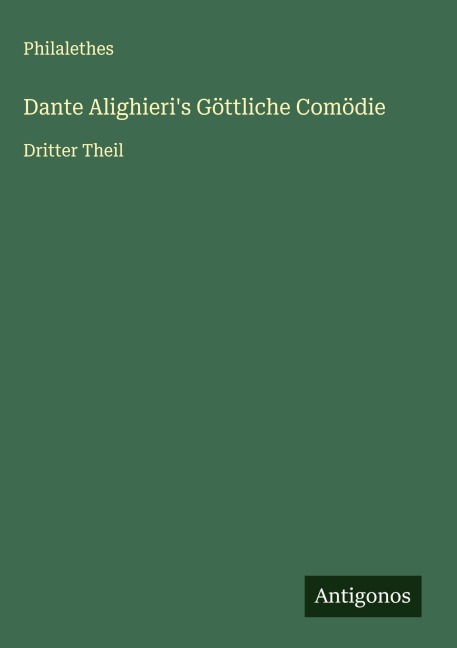 Dante Alighieri's Göttliche Comödie - Philalethes